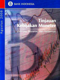 Tinjaun Kebijakan Moneter Ekonomi, Moneter, dan Perbankan Agustus 2008