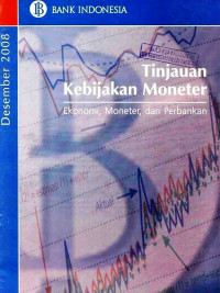 Tinjaun Kebijakan Moneter Ekonomi, Moneter, dan Perbankan Desember 2008