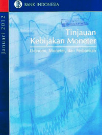 Tinjaun Kebijakan Moneter Ekonomi, Moneter, dan Perbankan Januari 2012