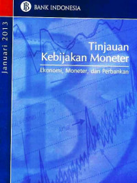 Tinjaun Kebijakan Moneter Ekonomi, Moneter, dan Perbankan Januari 2013