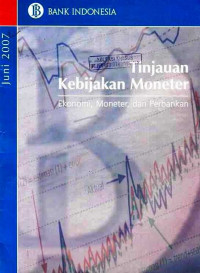 Tinjaun Kebijakan Moneter Ekonomi, Moneter, dan Perbankan Juni 2007