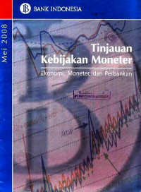 Tinjaun Kebijakan Moneter Ekonomi, Moneter, dan Perbankan Mei 2008