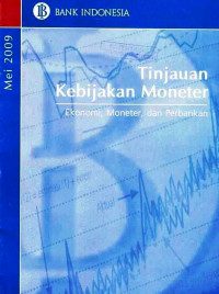 Tinjaun Kebijakan Moneter Ekonomi, Moneter, dan Perbankan Mei 2009