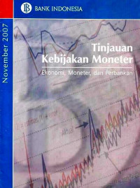 Tinjaun Kebijakan Moneter Ekonomi, Moneter, dan Perbankan November 2007