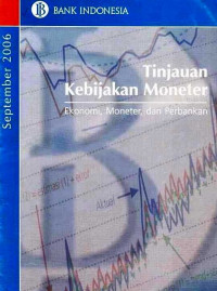 Tinjaun Kebijakan Moneter Ekonomi, Moneter, dan Perbankan September 2006