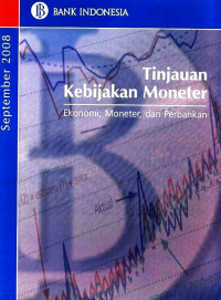 Tinjaun Kebijakan Moneter Ekonomi, Moneter, dan Perbankan September 2008