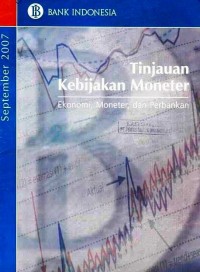 Tinjaun Kebijakan Moneter Ekonomi, Moneter, dan Perbankan September 2007