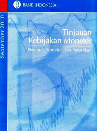 Tinjaun Kebijakan Moneter Ekonomi, Moneter, dan Perbankan September 2010