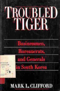 Troubled tiger businessmen  bureaucrats  and generals in South Korea