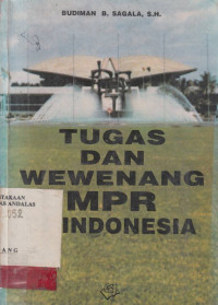 Tugas dan wewenang Mpr di Indonesia / Budiman B Sagala