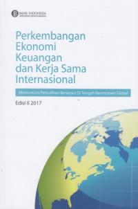 Perkembangan Ekonomi Keuangan Dan Kerja Sama Internasional Edisi II-2017