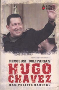 Revolusi Bolivarian Hugo Chavez Dan Politik Radikal