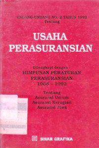 Undang-Undang No.2 Tahun 1992 Tentang Usaha Perasuransian Di Lengkapi Dengan Himpunan Peraturan Perasuransian