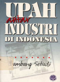 Upah Antar Industri Di Indonesia