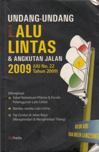 Undang- Undang Lalu Lintas Dan Angkutan Jalan 2009 (UU No. 22 Tahun 2009)