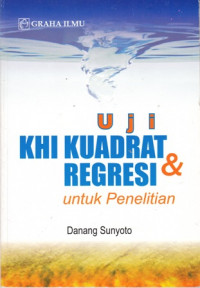 Uji khi kuadrat dan regresi untuk penelitian