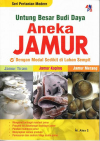 Untung Besar Budi Daya Aneka Jamur