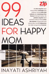 99 Ideas For Happy Mom