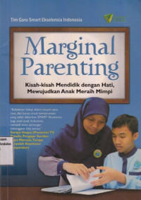 Marginal Parenting : Kisah- Kisah Mendidik Dengan Hati Mewujudkan Anak Meraih Mimpi