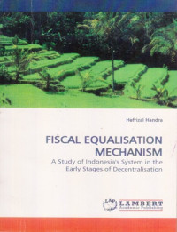 Fiscal Equalisation Mechanism : A Study of indonesias system in the early stages of decentralisation