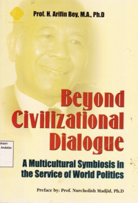 Beyond Civilizational Dialogue : A Multicultural Symbiosis In The Service Of World Pilitics