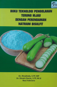 Buku Teknologi Pengolahan Terung Hijau Dengan Perendaman Natrium Bisulfit