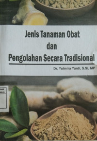 Jenis Tanaman Obat dan Pengolahan Secara Tradisional