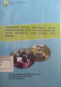 Pengabdian Kepada Masyarakat Dalam Kondisi Pendemi Covid-19 di Kelurahan Air Pacah Kecamatan Koto Tangah Kota Padang