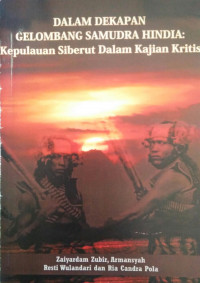 Dalam Dekapan Gelombang Samudra Hindia : Kepulauan Siberut Dalam Kajian Kritis