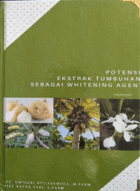 Potensi Ekstrak Tumbuhan Sebagai Whitening Agent