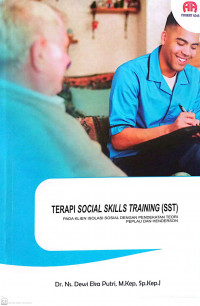 Terapi Social Skills Training (SST) Pada Klien Isolasi Sosial Dengan Pendekatan Teori Peplau dan Henderson