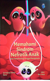 Memahami Sindrom Nefrotik Anak : Dari Patofisiologi Hingga Manajemen