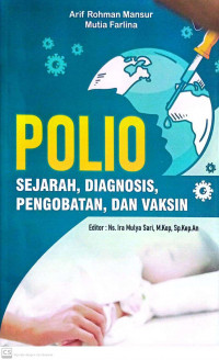 Polio : Sejarah, Diagnosis, Pengobatan, dan Vaksin