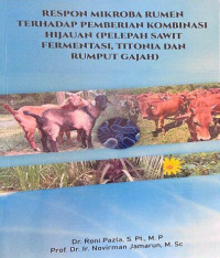 Respon Mikroba Rumen Terhadap Pemberian Kombinasi Hijauan (Pelepah Sawit Fermentasi, Titonia dan Rumput Gajah)