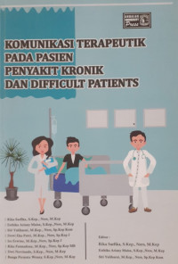 Komunikasi Terapeutik pda Pasien Penyakit Kronik dan Difficult Patient