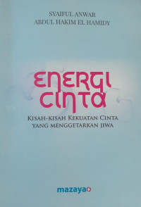 Energi Cinta: Kisah-Kisah Kekuatan Cinta yang Menggetarkan Jiwa