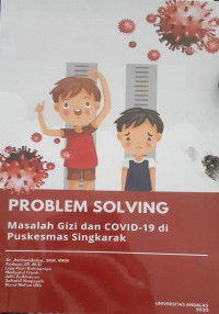 Problem Solving: Masalah Gizi dan COVID-19 di Puskesmas Singkarak