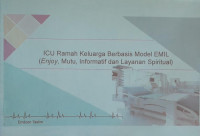 Modul : ICU Ramah Keluarga Berorientasi Kualitas Pelayanan Dengan Model EMIL (Enjoy, Mutu, Informasi dan Layanan Spiritual)