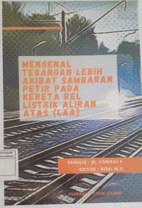 Mengenal Tegangan Lebih Akibat Sambaran Petir Pada Kereta Rel Listrik Aliran Atas (LAA)