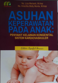 Asuhan Keperawatan Pada Anak : Penyakit Kelainan Kongenital Sistem Kardiovaskuler