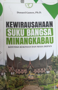 Kewirausahaan Suku Bangsa Minangkabau: Konteks Kekinian dan Masa Depan