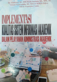 Implementasi Kualitas Sistem Informasi Akademik Dalam Pelayanan Administrasi Akademik