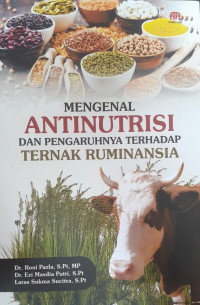 Mengenal Antinutrisi dan Pengaruhnya Terhadap Ternak Runinansia