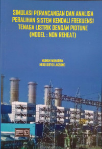 Simulasi Perancangan dan Analisa Peralihan Sistem Kendali Frekuensi Tenaga Listrik dengan Pidtune (Model : Non Reheat)