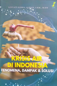 Krisis Air Di Indonesia: Fenomena, dampak & solusi