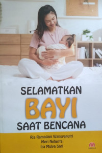 Selamatkan bayi Saat Bencana