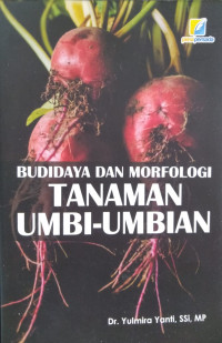 Budidaya dan Morfologi tanaman Umbi-Umbian