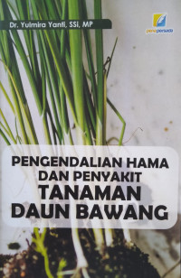 Pengendalian Hama dan Penyakit Tanaman Daun Bawang