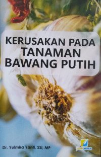 Kerusakan pada Tanaman Bawang Putih