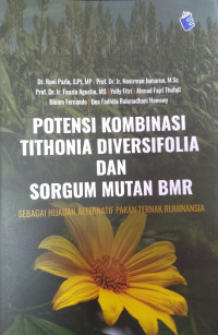 Potensi Kombinasi Tithonia Diversifolia dan Sorgum Mutan BMR